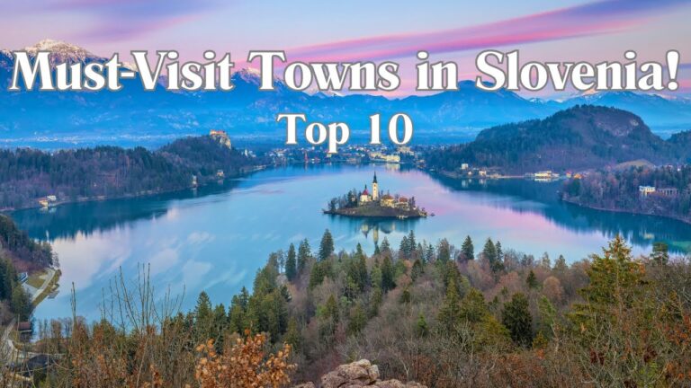 Top 10 Must Visit Towns in Slovenia | Slovenia Travel Guide