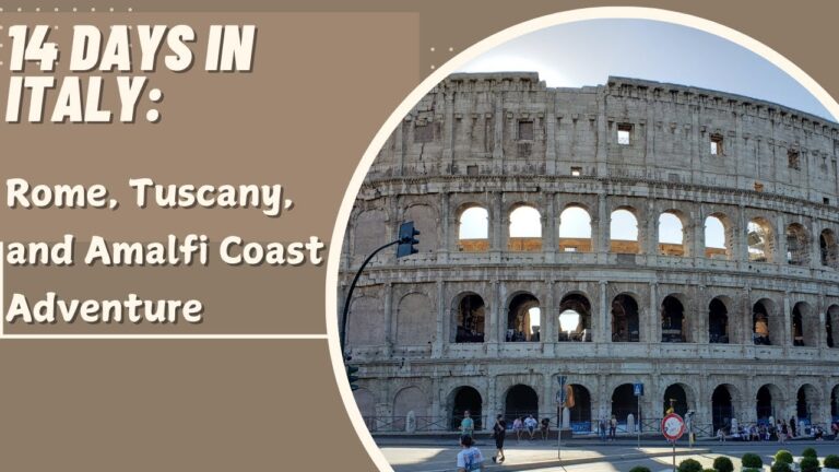 A 14-Day Italy Adventure: Rome, Tuscany, Cinque Terre & Amalfi Coast